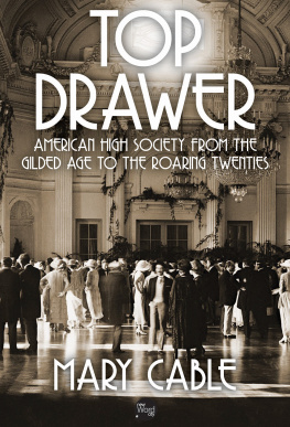 Mary Cable Top Drawer: American High Society From the Gilded Age to the Roaring Twenties