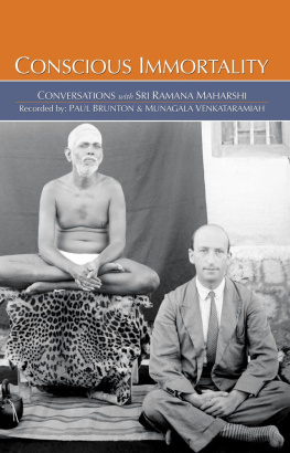 Paul Brunton Conscious Immortality: Conversations With Sri Ramana Maharshi