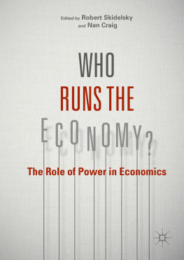 Robert Skidelsky Who Runs the Economy?: The Role of Power in Economics