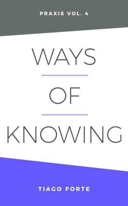 Tiago Forte - Ways of Knowing: Praxis Volume 4