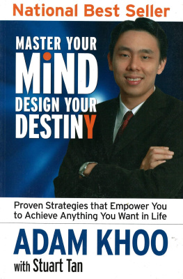 Adam Khoo - Master Your Mind, Design Your Destiny: Proven Strategies That Empower You to Achieve Anything You Want in Life