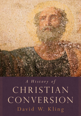 David W. Kling - A History of Christian Conversion