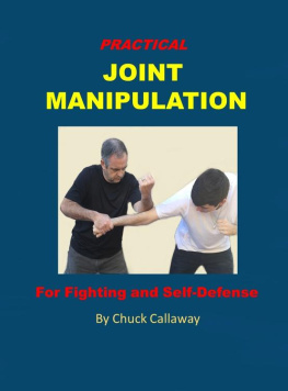 Callaway Practical Joint Manipulation: For Fighting and Self-Defense