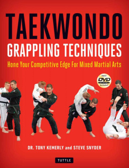 KemerlyTony - Taekwondo Grappling Techniques: Hone Your Competitive Edge for Mixed Martial Arts