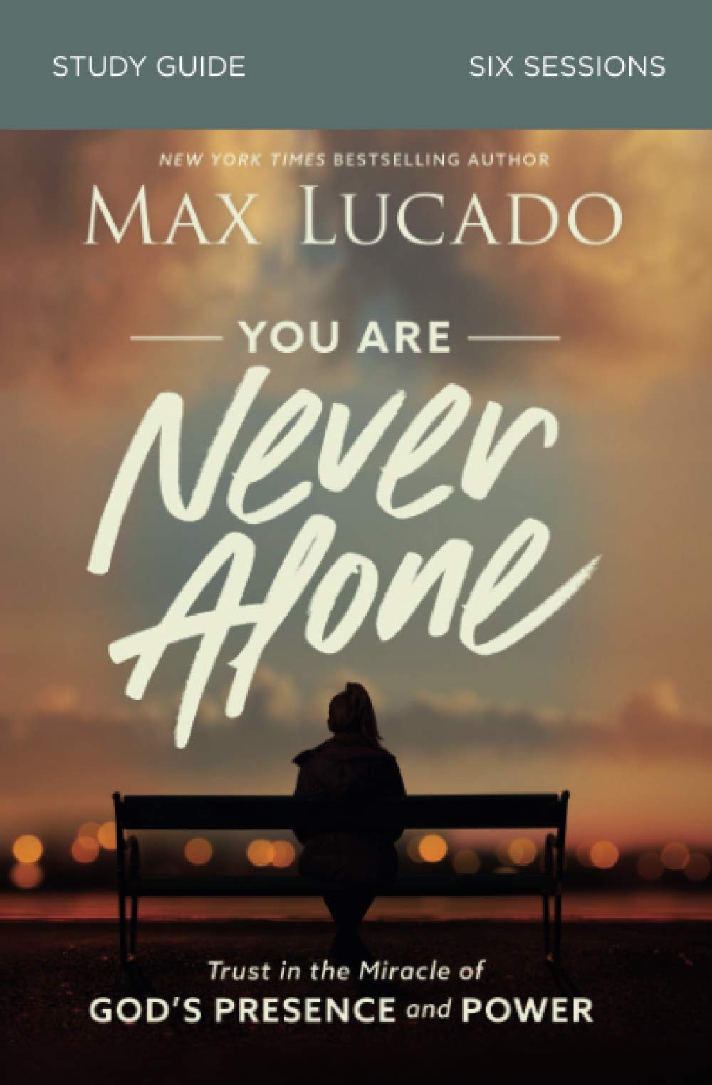 You Are Never Alone Study Guide 2020 by Max Lucado All rights reserved No - photo 1