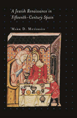 Mark D. Meyerson - A Jewish Renaissance in Fifteenth-Century Spain