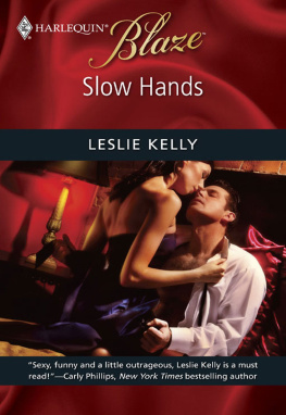 Leslie Kelly - Slow Hands