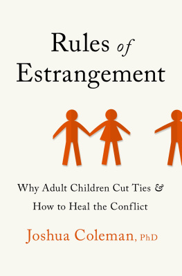 Joshua Coleman - Rules of Estrangement: Why Adult Children Cut Ties and How to Heal the Conflict