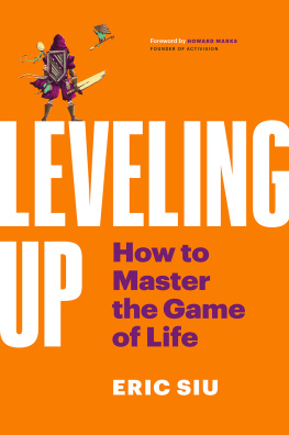 Eric Siu - Leveling Up: How To Master The Game of Life