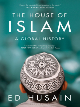 Ed Husain The House of Islam: A Global History