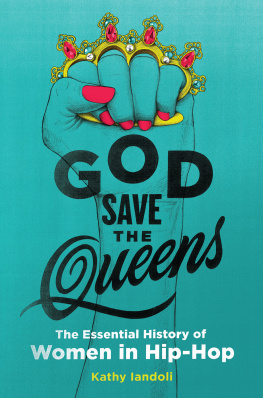 Kathy Iandoli - God Save the Queens: The Essential History of Women in Hip-Hop