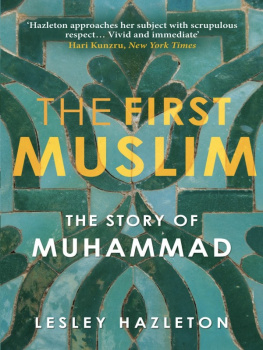 Lesley Hazleton - The First Muslim: The Story of Muhammad