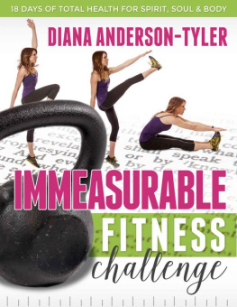 Anderson-Tyler - Immeasurable Fitness Challenge: 18 Days of Total Health for Spirit, Soul and Body