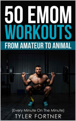 Tyler Fortner - 50 EMOM Workouts from Amateur to Animal