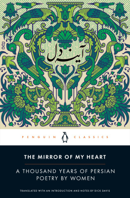 Dick Davis - The Mirror of My Heart: A Thousand Years of Persian Poetry by Women