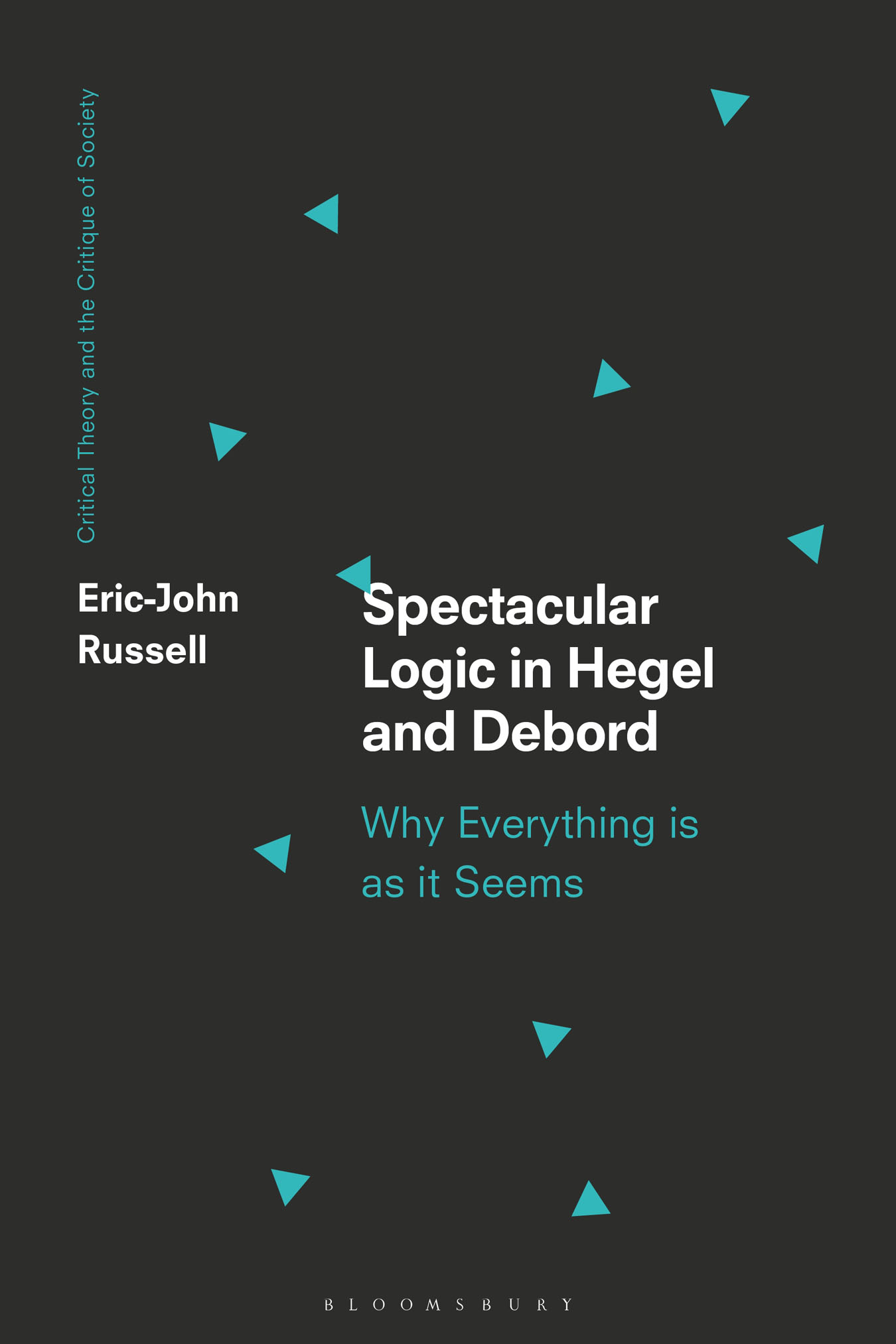 Spectacular Logic in Hegel and Debord Critical Theory and the Critique of - photo 1