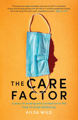 Ailsa Wild - The Care Factor: A story of nursing and connection in the time of social distancing