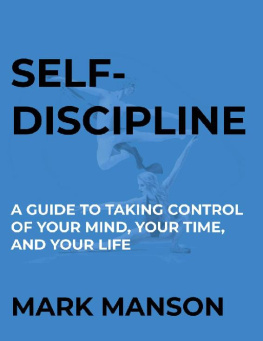 Mark Manson Self-Discipline: A Guide to Taking Control of Your Mind, Your Time and Your Life