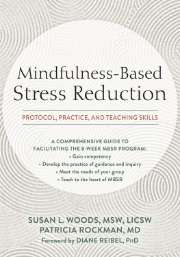 Susan L. Woods - Mindfulness-Based Stress Reduction: Protocol, Practice, and Teaching Skills