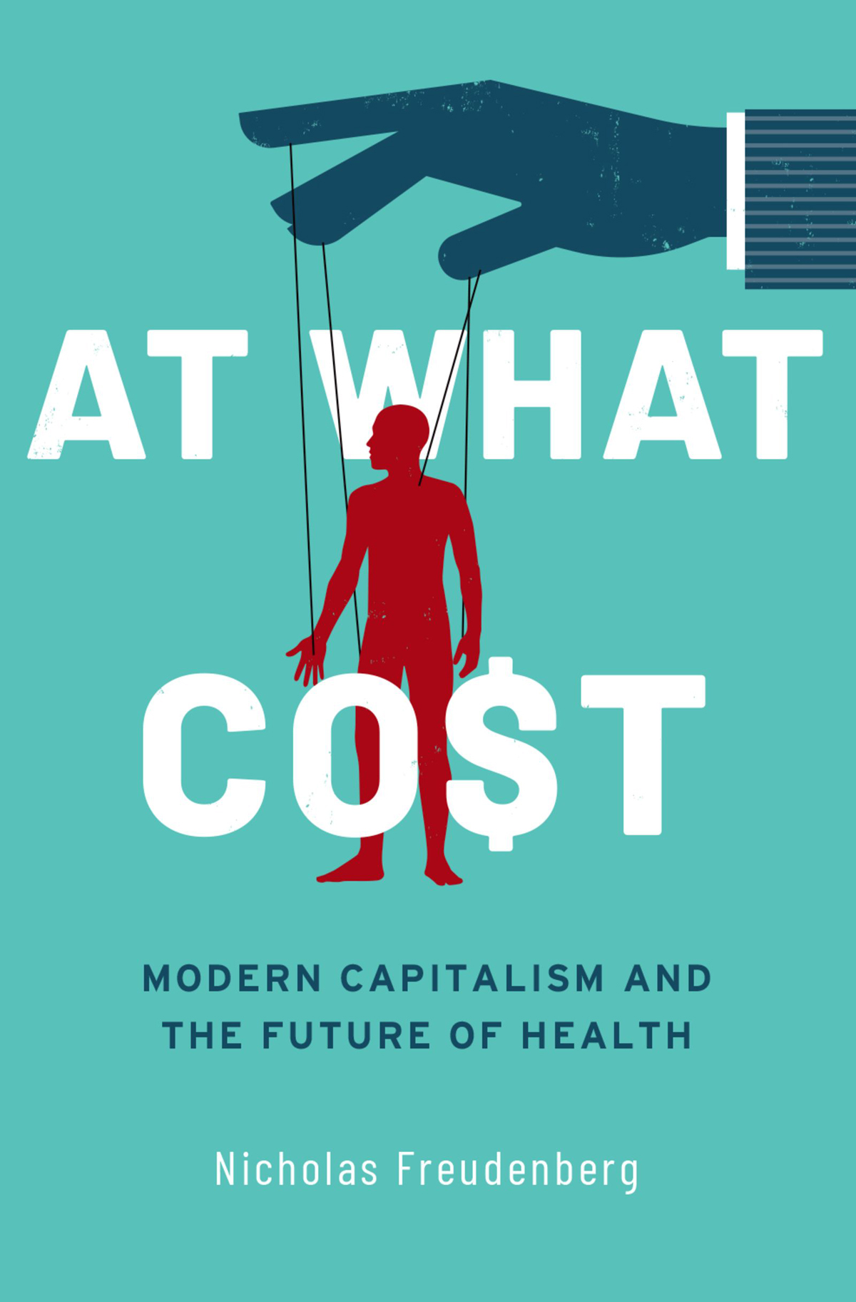 At What Cost Modern Capitalism and the Future of Health - image 1