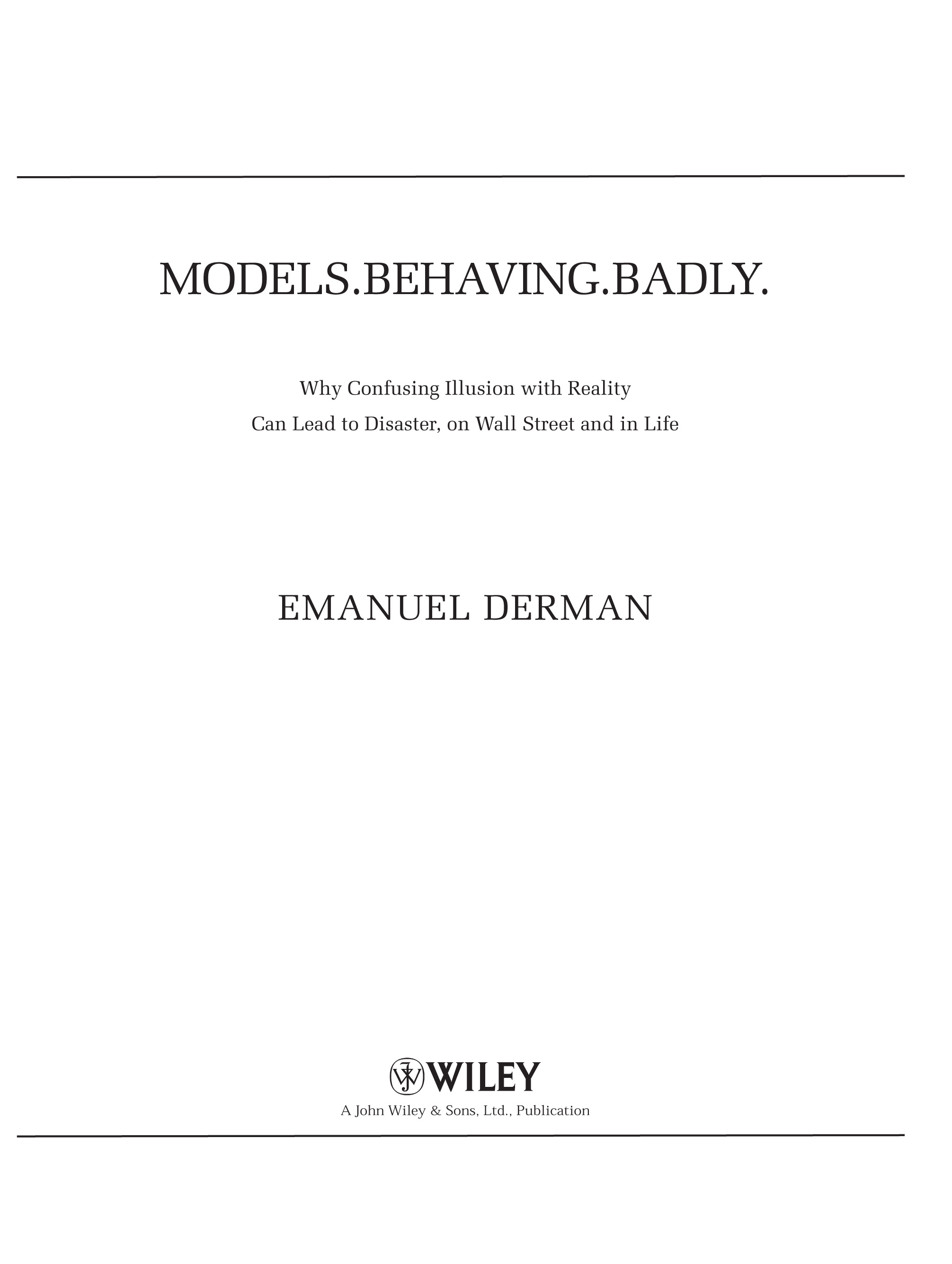 This edition first published in 2011 Copyright 2011 by Emanuel Derman - photo 2