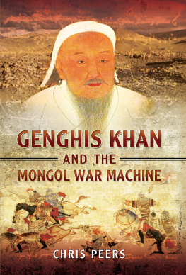 Chris Peers Genghis Khan and the Mongol War Machine