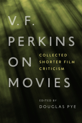 Pye Douglas V F Perkins on Movies: Contemporary Film and Media Series