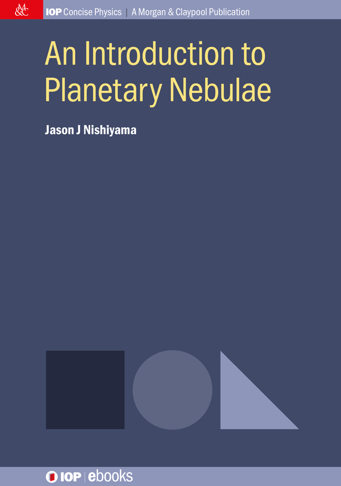 Contents Contents An Introduction to Planetary Nebulae Jason J Nishiyama - photo 1