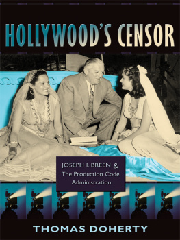 Doherty Thomas Hollywoods Censor: Joseph I. Breen and the Production Code Administration