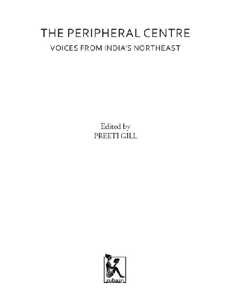 The Peripheral Centre Voices from Indias Northeast - image 1