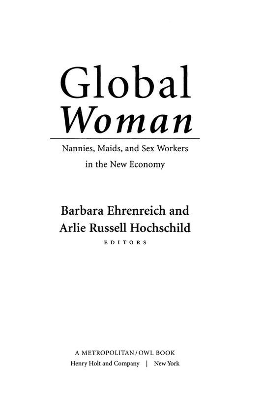 Table of Contents BARBARA EHRENREICH AND ARLIE RUSSELL HOCHSCHILD - photo 1