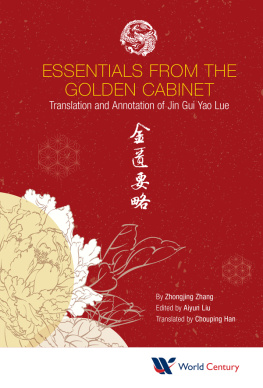 Zhongjing Zhang - Essentials from the Golden Cabinet: Translation and Annotation of Jin Gui Yao Lue 金匮要略