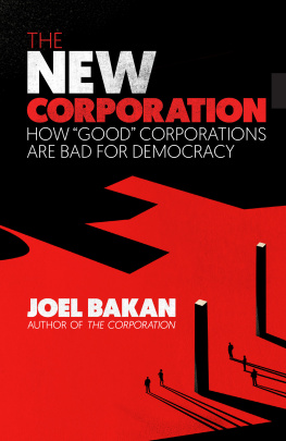 Joel Bakan The New Corporation: How Good Corporations Are Bad for Democracy