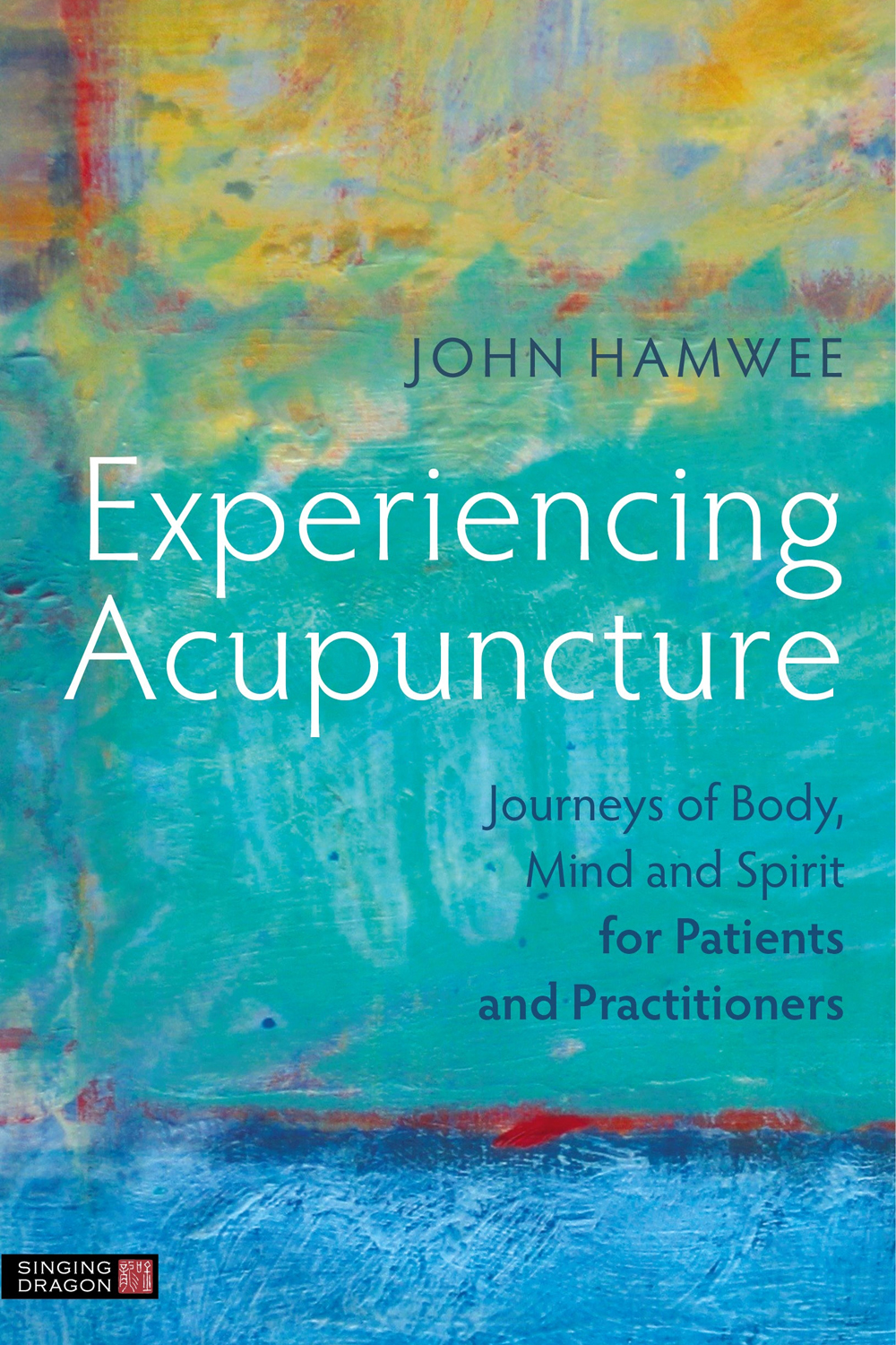 Experiencing Acupuncture Journeys of Body Mind and Spirit for Patients and - photo 1