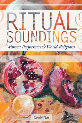 Sarah Weiss - Ritual Soundings : Women Performers & World Religions