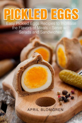 April Blomgren - Pickled Eggs: Easy Pickled Eggs Recipes to Increase the Flavors of Meals – Serve with Salads and Sandwiches!