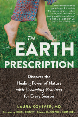 Laura Koniver - The Earth Prescription: Discover the Healing Power of Nature with Grounding Practices for Every Season