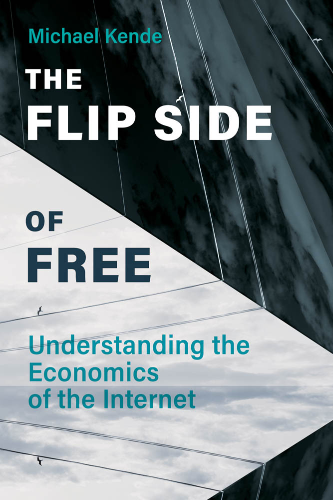 The Flip Side of Free Understanding the Economics of the Internet Michael - photo 1