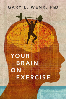 Gary L. Wenk - Your Brain on Exercise