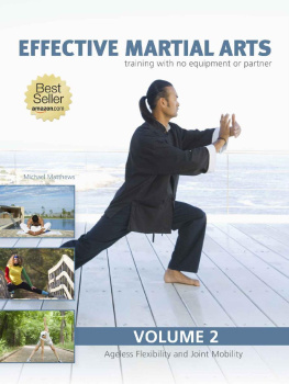 Matthews Effective Martial Arts Training with No Equipment or Partner vol 2: Ageless Flexibility and Joint Mobility