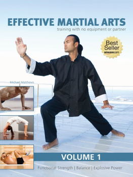 Michael Matthews - Effective Martial Arts Training with No Equipment or Partner vol. 1: Functional strength, Balance and Explosive power