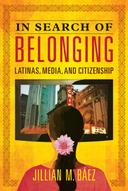 Baez - In Search of Belonging: Latinas, Media, and Citizenship