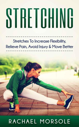 Rachael Morsole - Stretching: Stretches To Increase Flexibility, Relieve Pain, Avoid Injury & Move Better