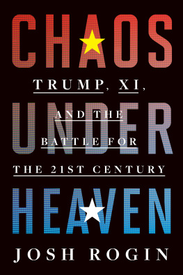 Josh Rogin - Chaos Under Heaven: Trump, XI, and the Battle for the Twenty-First Century