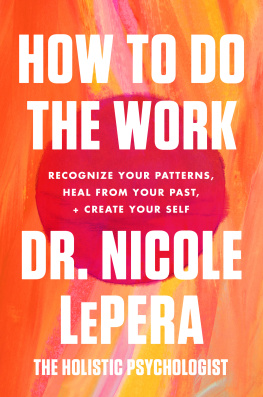 Nicole LePera - How to Do the Work: Recognize Your Patterns, Heal from Your Past, and Create Your Self