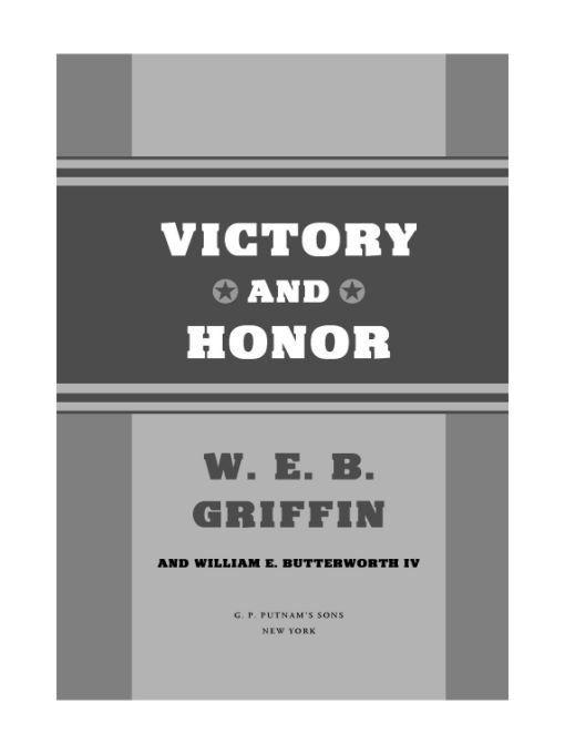 Table of Contents ALSO BY W E B GRIFFIN HONOR BOUND HONOR BOUND BLOOD - photo 1