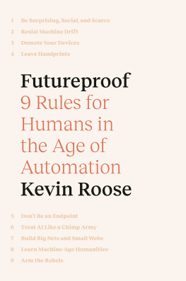 Kevin Roose - Futureproof: 9 Rules for Humans in the Age of Automation