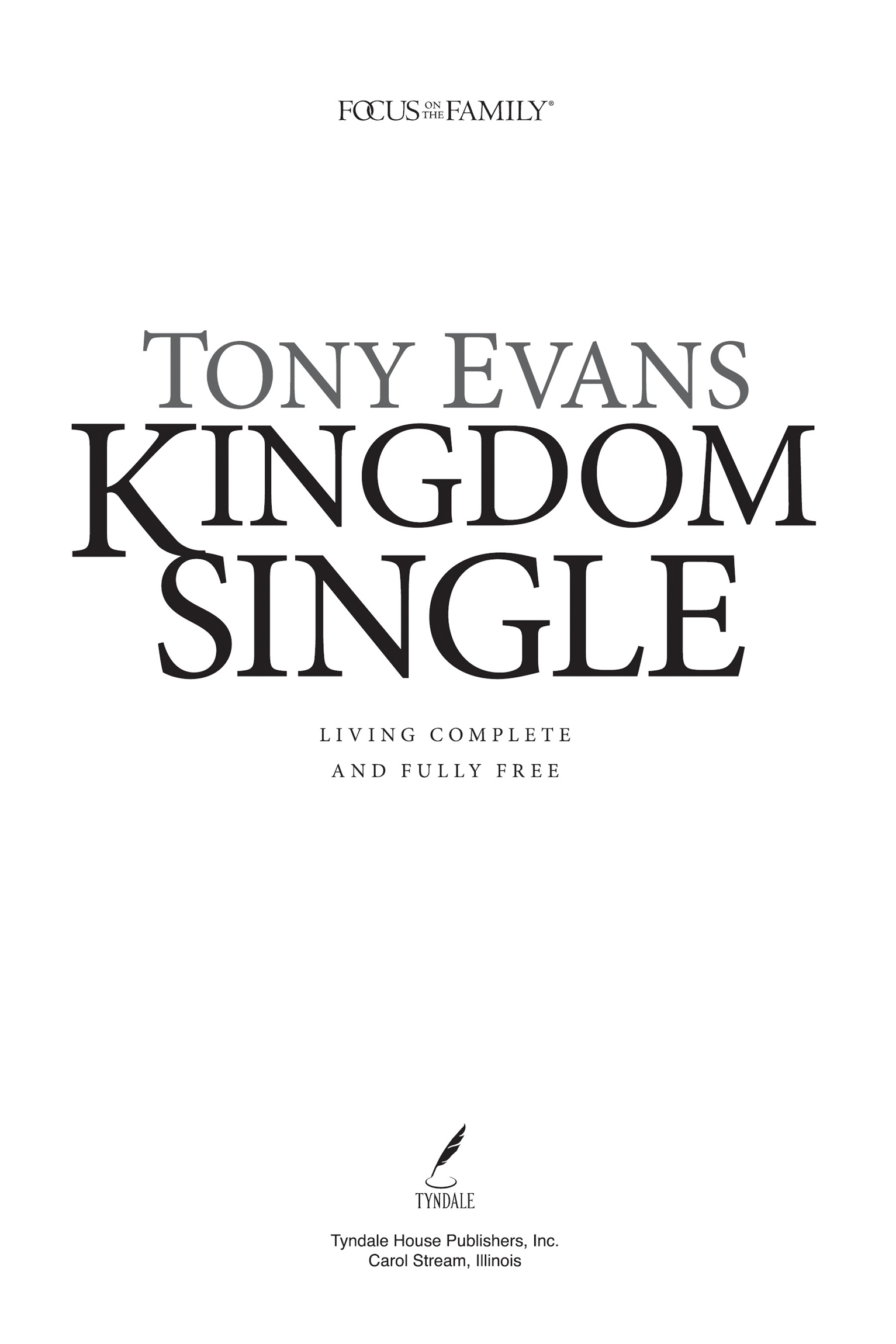 Kingdom Single Living Complete and Fully Free 2018 Tony Evans All rights - photo 2