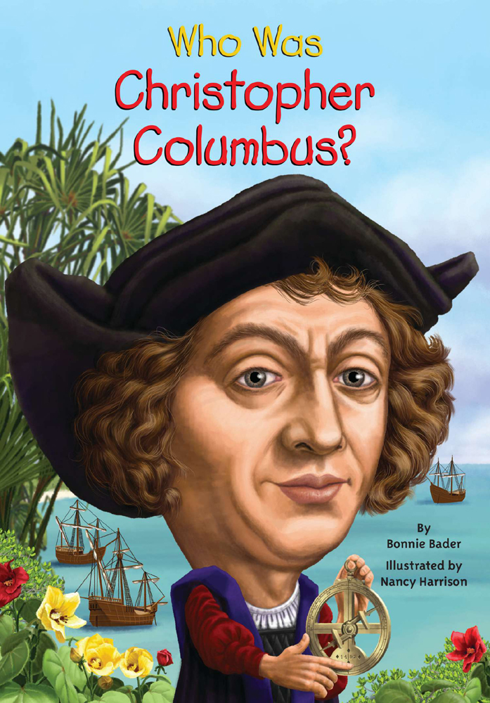 Who Was Christopher Columbus Who Was Christopher Columbus By Bonnie Bader - photo 1