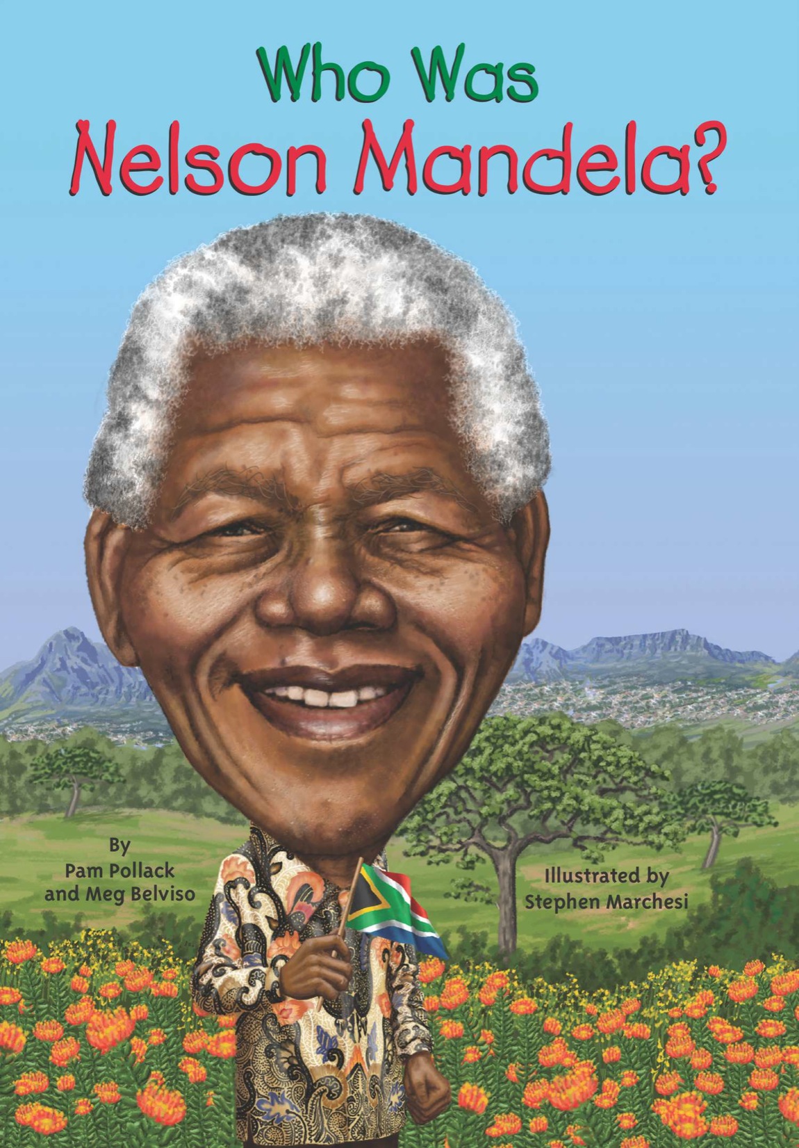 Who Was Nelson Mandela By Pam Pollack and Meg Belviso Illustrated by - photo 1